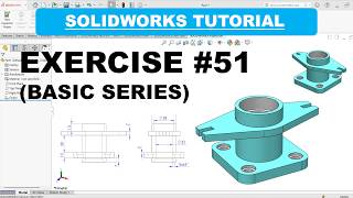 SolidWorks Tutorial: Flanged Shaft Support – Step-by-Step Exercise #51