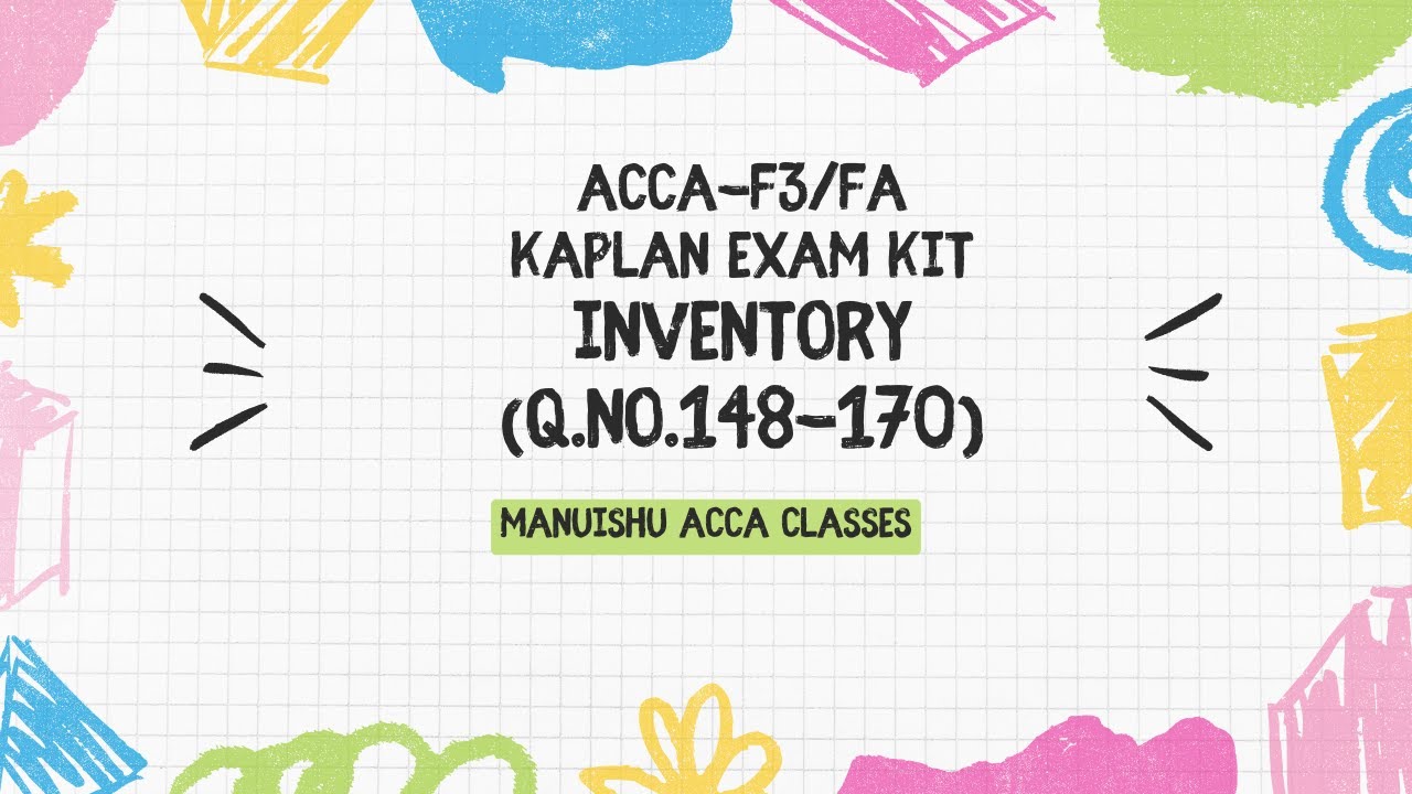 ACCA/FIA | Financial Accounting -F3 | Kaplan Kit | Inventory | Q-148-170 |Manuishu Acca Classes