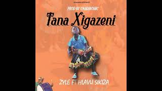 Zyle  Tana Xigazeni ft Hlavu Sikizaprod Candisonic