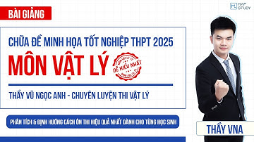 [Vật Lý 12 - SGK Mới] Chữa Đề Minh Họa Tốt Nghiệp THPT 2025 - Môn Vật Lý (Dễ Hiểu Nhất) | Thầy VNA