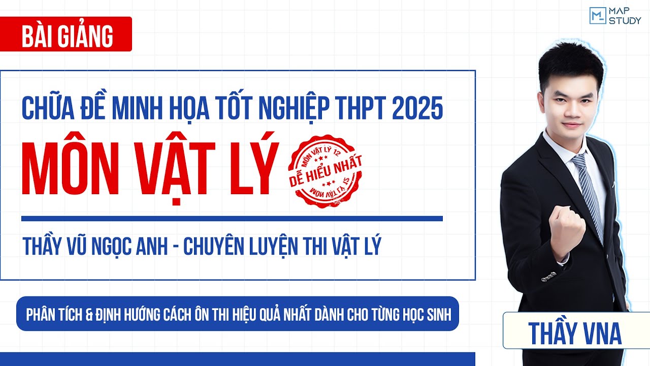 [Vật Lý 12 - SGK Mới] Chữa Đề Minh Họa Tốt Nghiệp THPT 2025 - Môn Vật Lý (Dễ Hiểu Nhất) | Thầy VNA