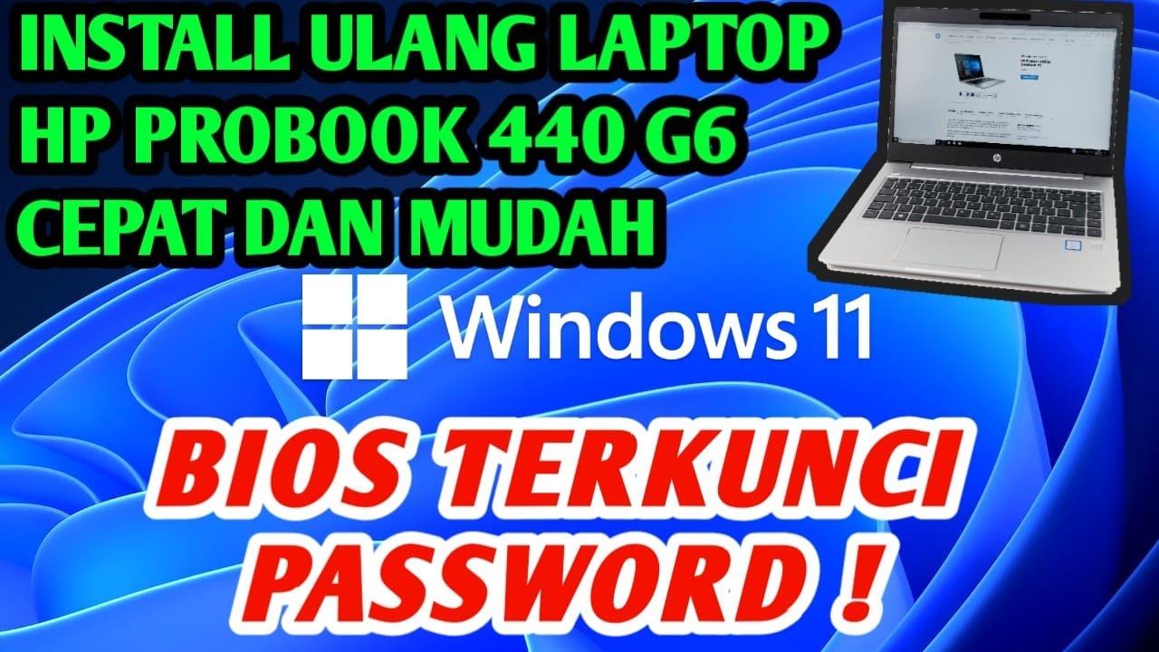 Tutorial Cara Install Ulang OS Windows 11 Di Laptop HP 440 G6 