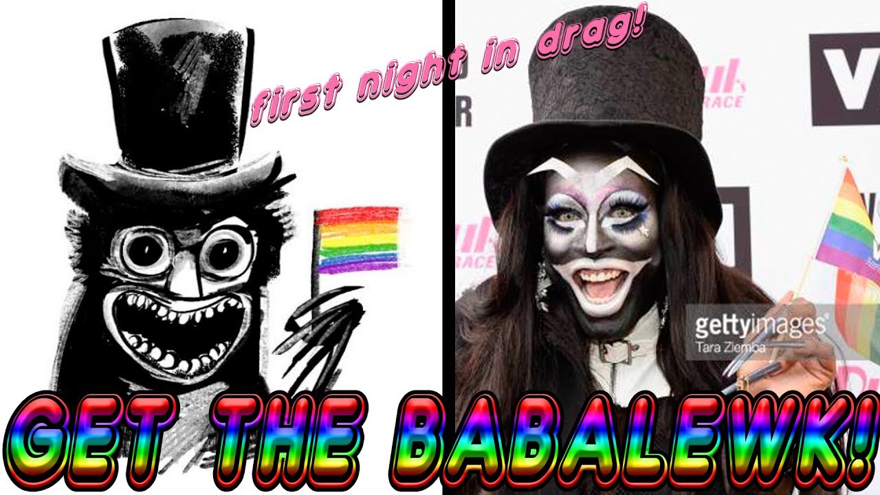 GET THE BABALEWK Babadooks First Night In Drag YouTube