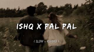 Ishq x Pal Pal 🖤 (Slowed + Reverb) | LOFI MIX | Afusic x Talha Anjum x AP Dhillon x Anuv Jain screenshot 5