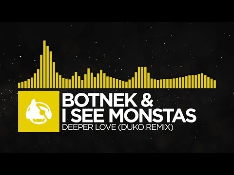 Botnek — [Electro] - Botnek & I See MONSTAS - Deeper Love (Duko Remix) [Deeper Love (The Remixes)]