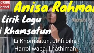 Lirik lagu Li Khamsatun | Anisa Rahman | Shalawat Penangkal Wabah Corona