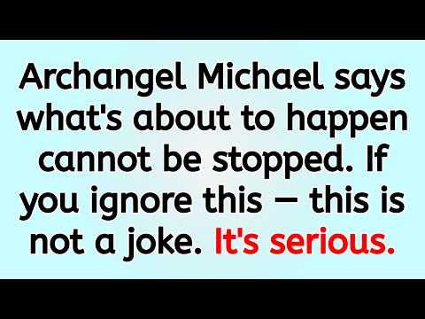 🔴 Archangel Michael says what's about to happen cannot be stopped. If you ignore this — this is no..