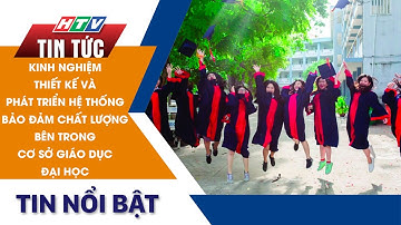 KINH NGHIỆM THIẾT KẾ VÀ PHÁT TRIỂN HỆ THỐNG BẢO ĐẢM CHẤT LƯỢNG BÊN TRONG CƠ SỞ GIÁO DỤC ĐẠI HỌC