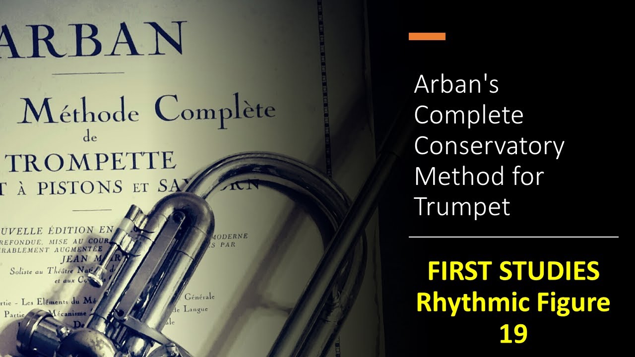 Arban's Complete Conservatory Method for Trumpet  - [FIRST STUDIES] / (Rhythmic Figure) 19