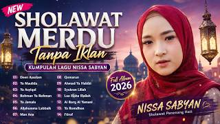 NISSA SABYAN - TOP HITS SHOLAWAT TERBAIK 2026 | Deen Assalam, Ya Maulana, Ya Asyiqol Full Album