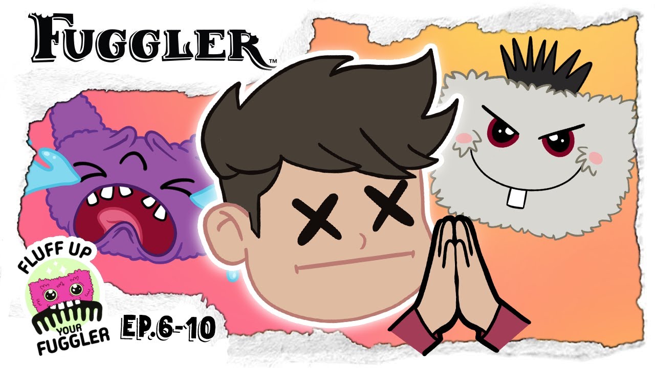 Fluff Up Your Fuggler! Episodes 6-10: Fuggler Grooming Gone Wrong!!