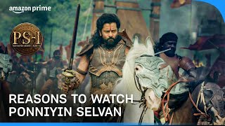 4 Reasons To Watch Ponniyin Selvan Part 1 | Prime Video India