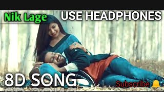 Nik lage 8D SONG Use Headphones  Man Qureshi /Kajal Cg Song