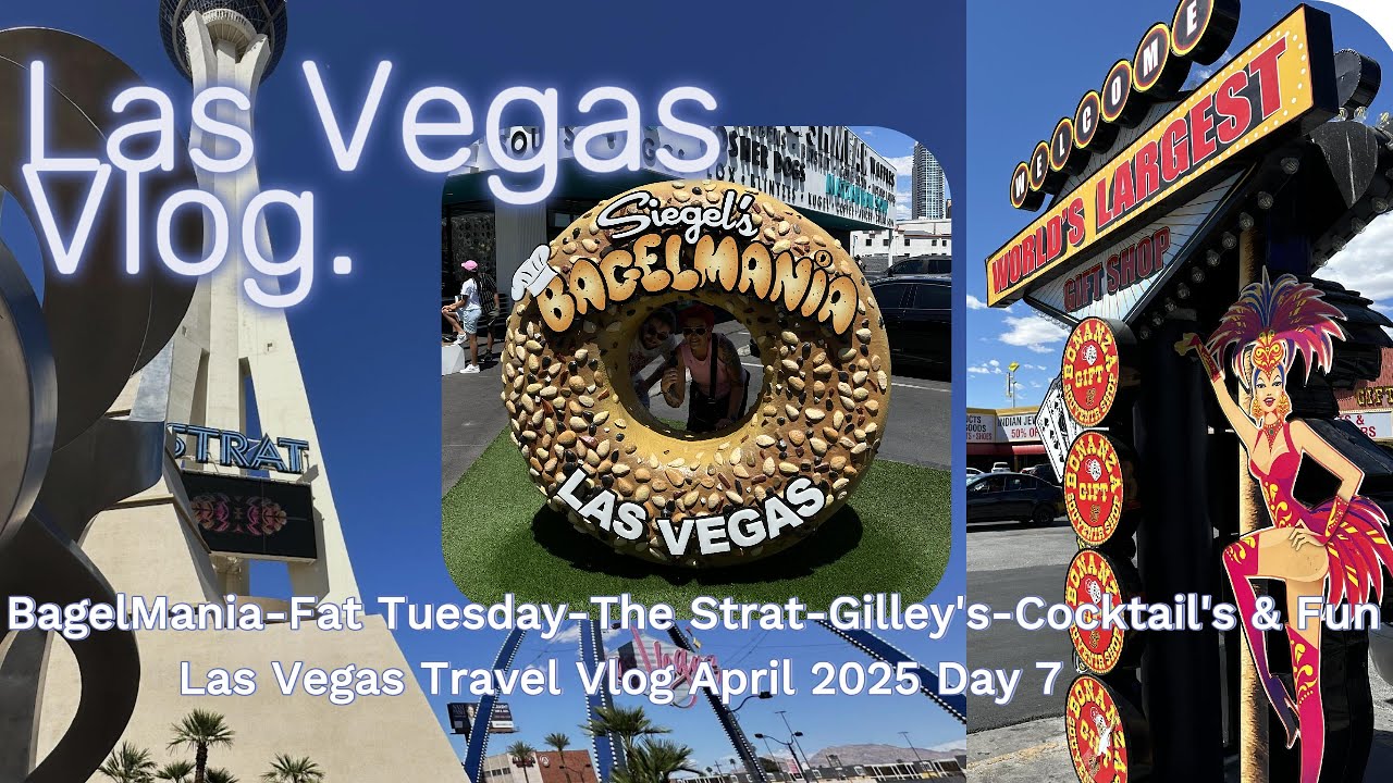 Las Vegas Vlog April 2025 Day 7-Siegels BagelMania Pancakes-Top of The Strat-Fat Tuesday's-Gilley's