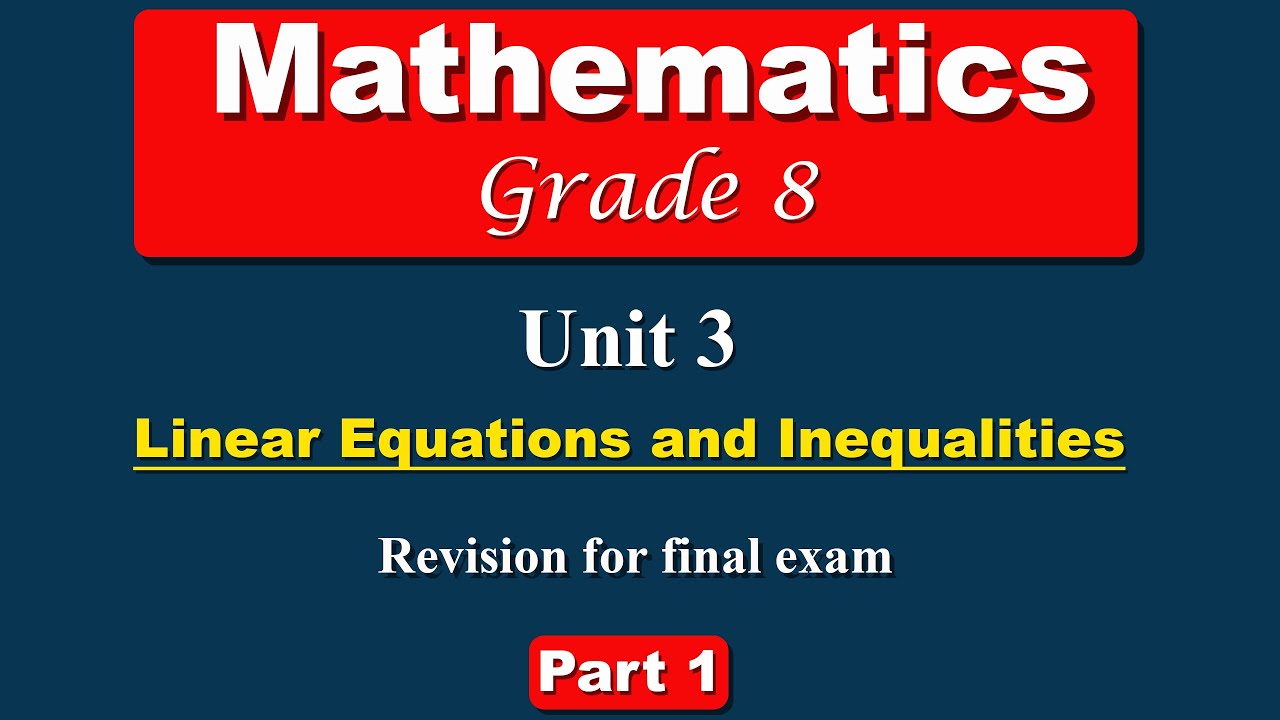 Mathematics grade 8 unit 3 linear equations and inequalities | revision for final exam