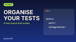pytest Tutorial #9: Test Organisation That Scales