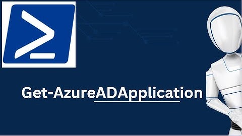 Get-AzureADApplication | Get-AzureADApplication PowerShell Command | Azure PowerShell Commands