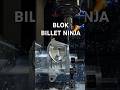 blok billet ninja 🔥