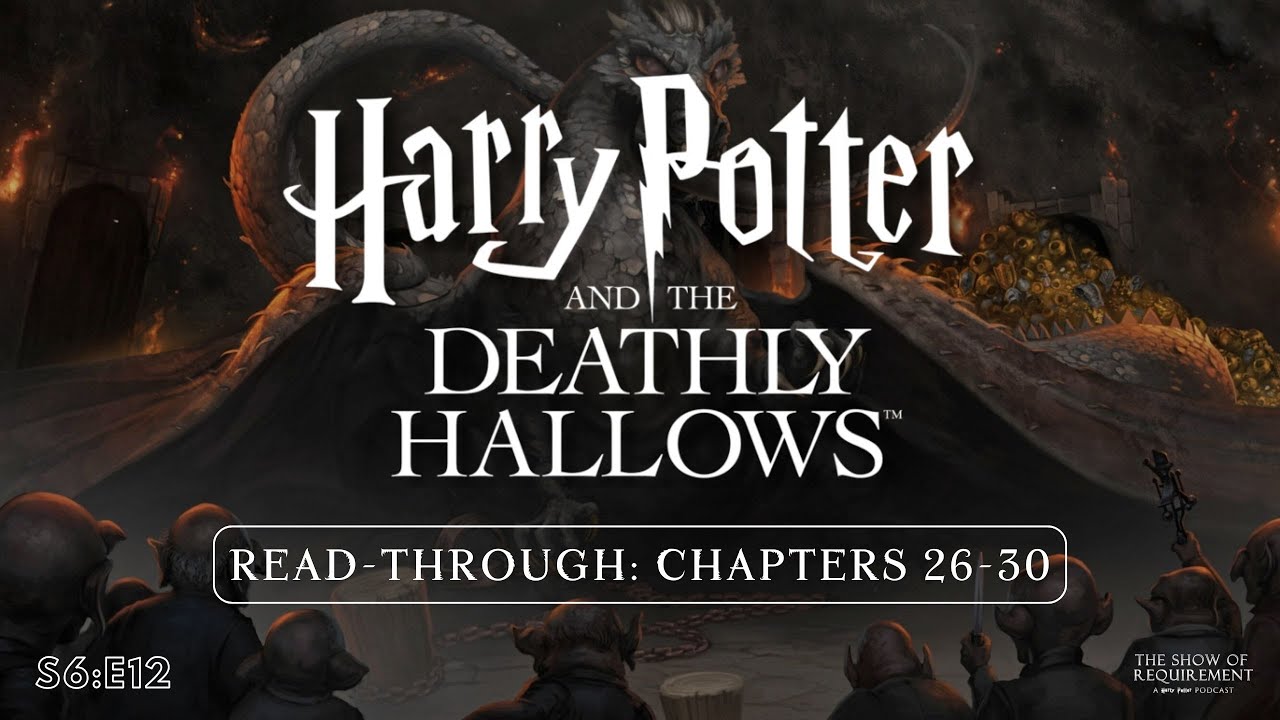 The Show of Requirement S6E12 The Deathly Hallows Chapters 2630