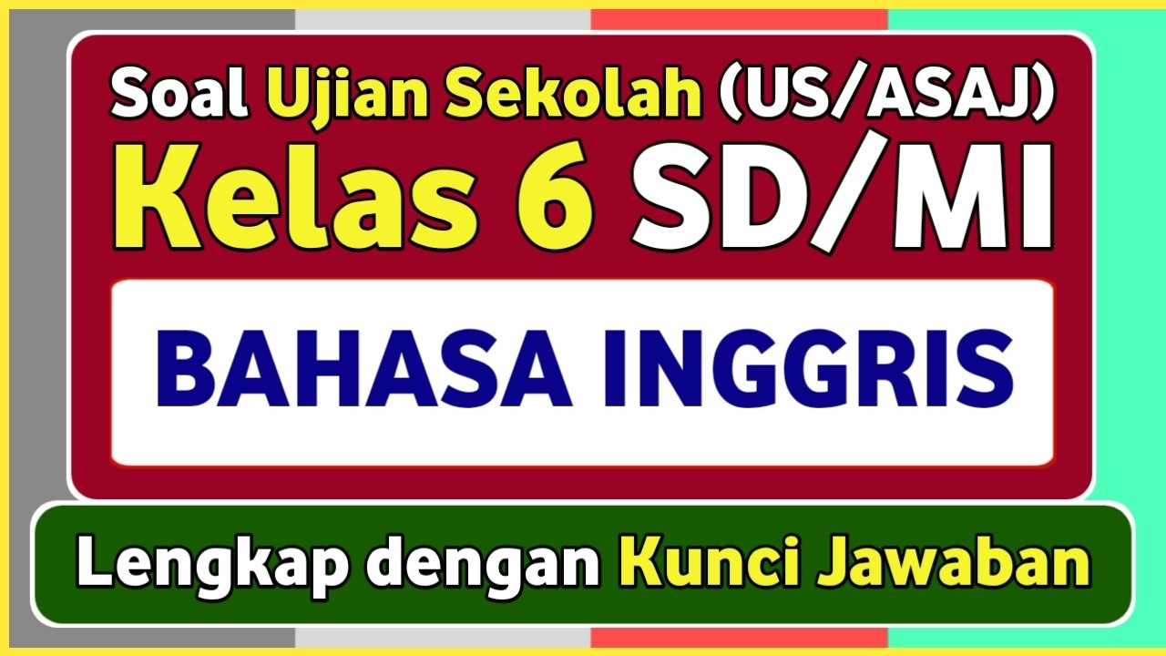 Latihan Soal Ujian Sekolah (US/ASAJ) BAHASA INGGRIS Kelas 6 SD/MI Kurikulum Merdeka #2026