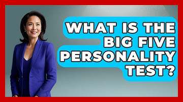 What Is The Big Five Personality Test? - The Personal Growth Path