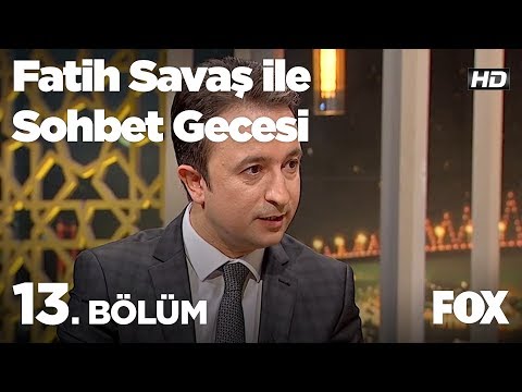 Fatih Savaş ile Sohbet Gecesi 13. Bölüm
