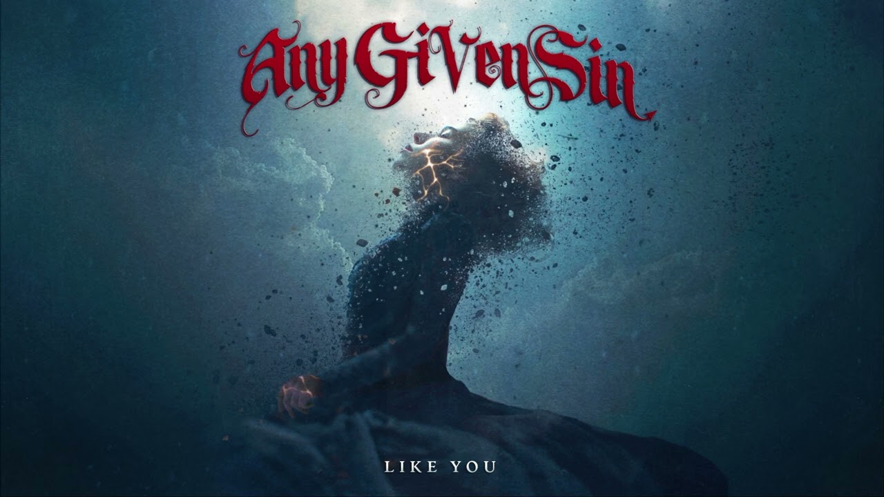 Watch Any Given Sin "Like You" (Official Audio) on YouTube Watch Any Given Sin "Like You" (Official Audio) on YouTube
