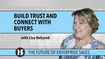 Lisa Rehurek: Build Trust and Connect With Buyers