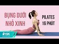 Bài tập Pilates THON GỌN VÀ SĂN CHẮC BỤNG DƯỚI hiệu quả - HLV Amy