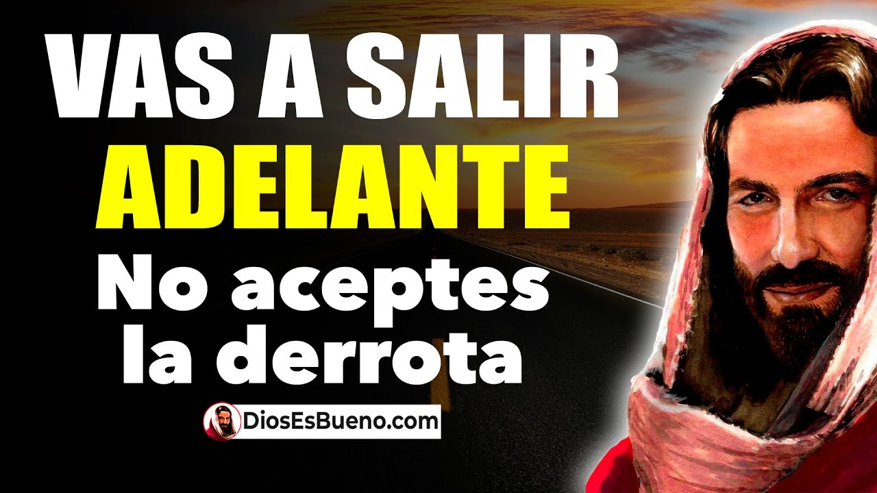 DIOS TE HABLA HOY: Vas a Salir Adelante. De esta Situación vas a Salir ...