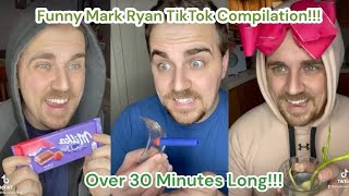 Funny Mark Ryan TikTok Compilation!!! OVER 30 Minutes Long!!!