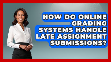 How Do Online Grading Systems Handle Late Assignment Submissions? | Teacher Tech Toolbox News