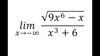 Limits at Infinity (Rational squareroot function as x approaches negative Infinity)