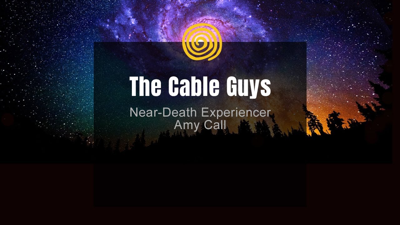 Near-Death Experience - Amy Call - The Cable Guys
