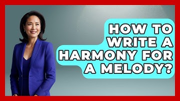 How To Write A Harmony For A Melody? - Classical Serenade