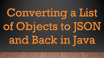 Converting a List of Objects to JSON and Back in Java