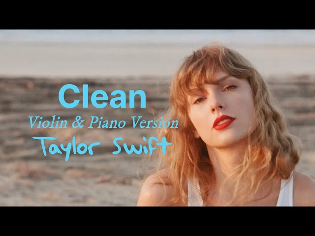 Clean (Violin & Piano Version) - Taylor Swift | Lyric Video class=