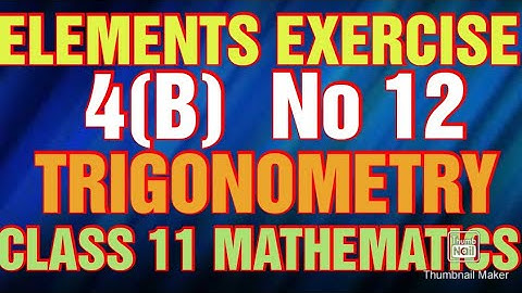 Elements Exercise4 (b) Q.No 12| exercise 4(b)/Trigonometry | elements of mathematics | ତ୍ରିକୋଣମିତି |