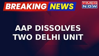 Aam Aadmi Party Dissolves Organisational Unit After Allegations of Misleading Voters | Breaking News