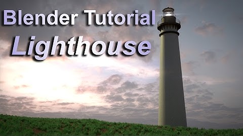 Blender Tutorial - How to Create a Lighthouse in Blender!