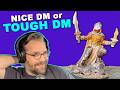 How do you balance being a nice DM, but also tough?
