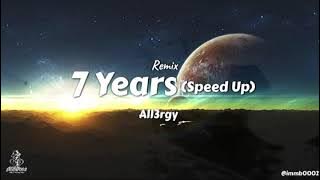 ALL3RGY • 7 YEARS (REMIX) • SPEED UP VERSION