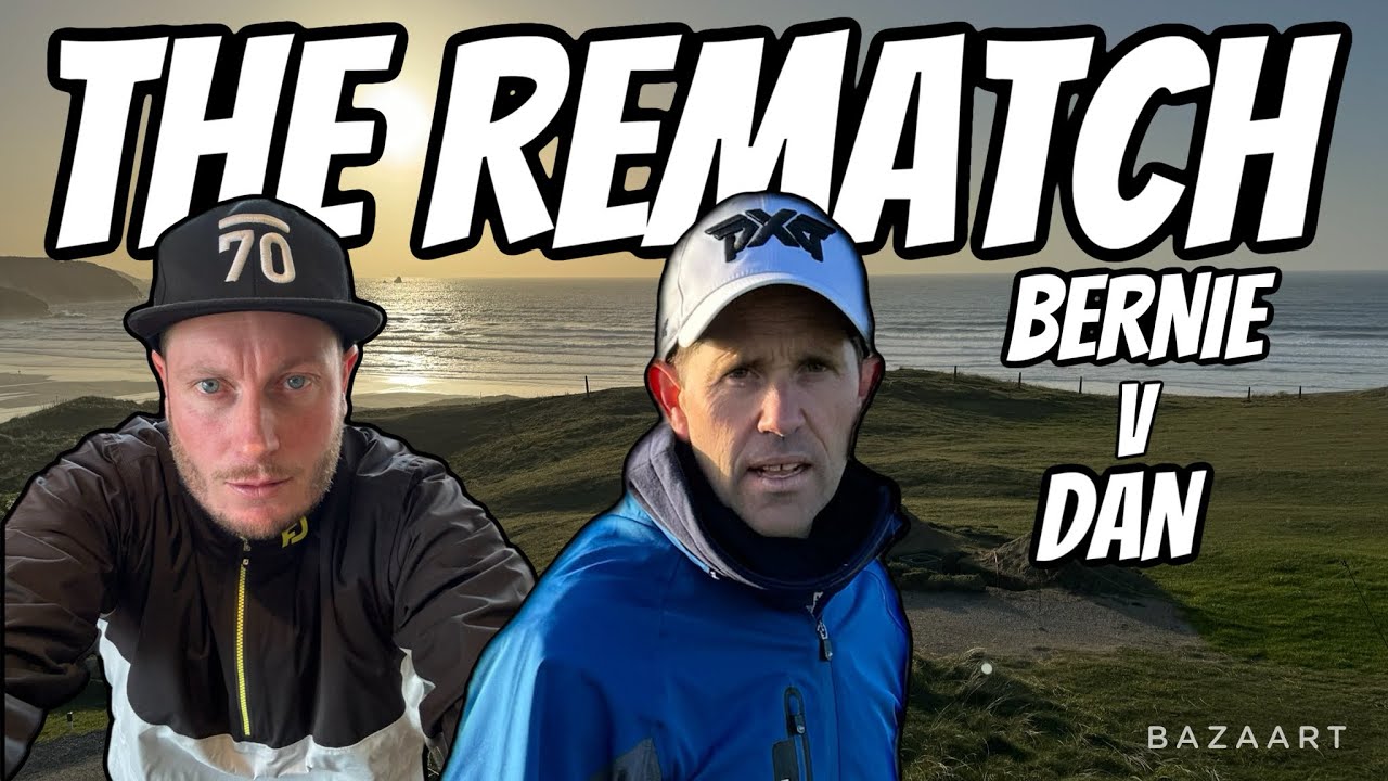 THE REMATCH! BERNIE v DAN - Perranporth Golf Club