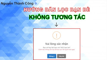 HƯỚNG DẪN LỌC BẠN BÈ KHÔNG TƯƠNG TÁC FACEBOOK CỰC DỄ | Nguyễn Thành Công Official