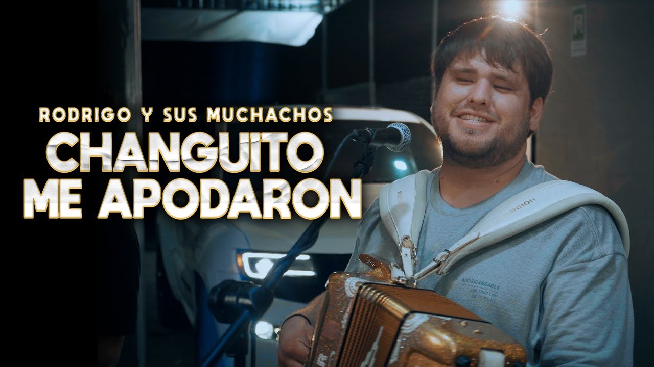 RODRIGO Y SUS MUCHACHOS - CHANGUITO ME APODARON