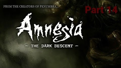 Amnesia: The Dark Descent part 14 - The Morgue (No Commentary)