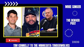 Tim Connelly to the Minnesota Timberwolves! Mike Singer Interview.