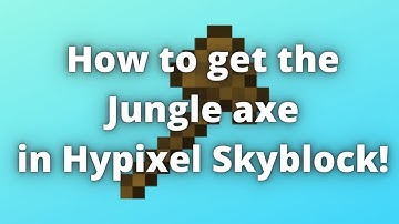 How to get the jungle axe in Hypixel Skyblock! | Obsidian