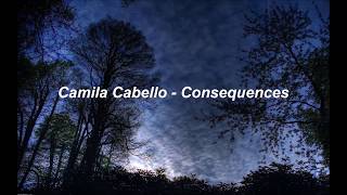 Camila Cabello - Consequences (Lyrics)