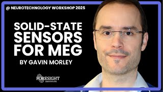 Gavin Morley | Solid-state Sensors for MEG @ Neurotechnology Workshop 2025